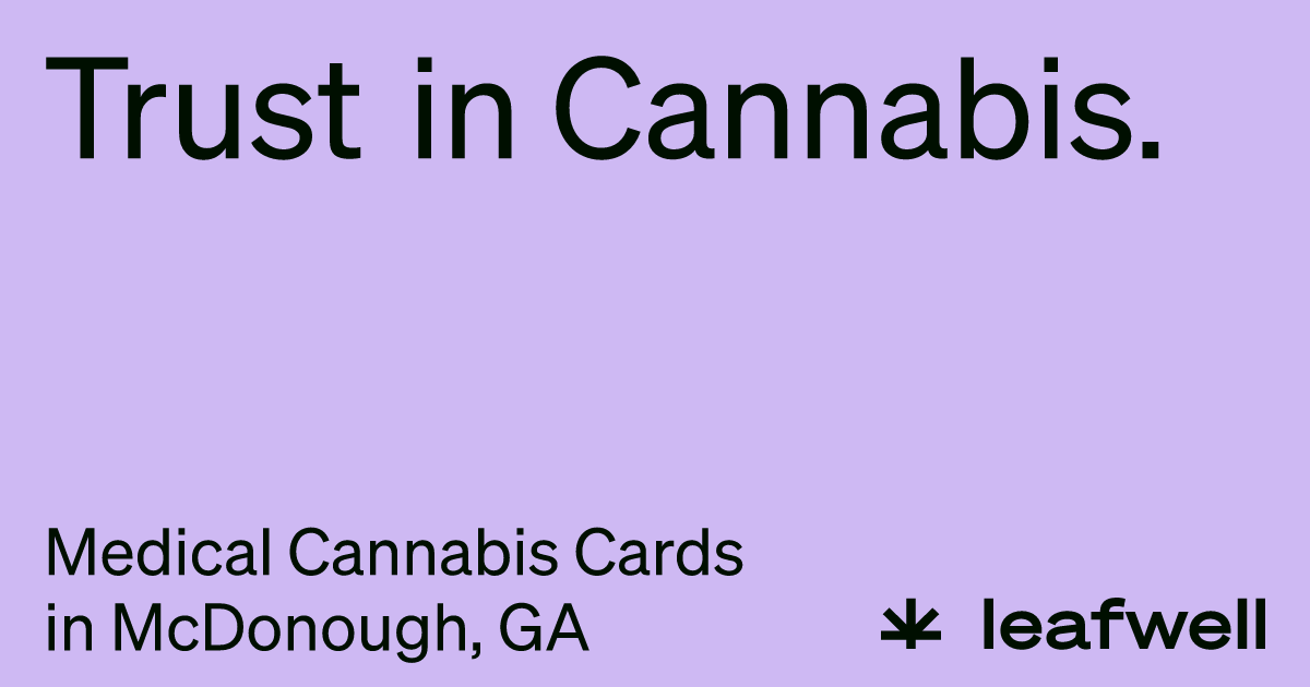 Medical Cannabis Cards in McDonough, GA - Leafwell